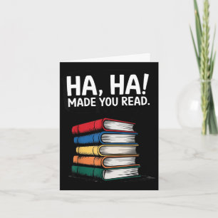 Ha ha made read funny book lover sarcastic humour card