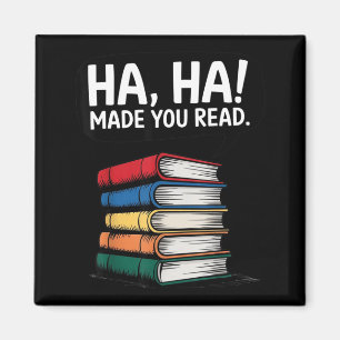 Ha ha made read funny book lover sarcastic humour magnet