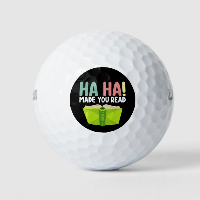 Ha Ha Made You Read Funny Teacher Golf Balls (Front)