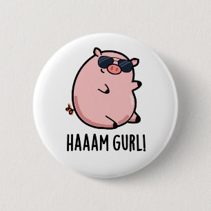 Haaaam Gurl Funny Pig Pun 6 Cm Round Badge