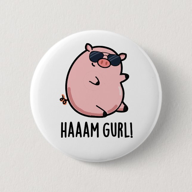 Haaaam Gurl Funny Pig Pun 6 Cm Round Badge (Front)