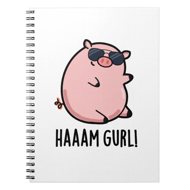 Haaaam Gurl Funny Pig Pun Notebook (Front)
