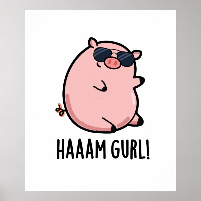 Haaaam Gurl Funny Pig Pun Poster (Front)