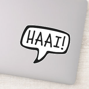 HAAI! Hi, Hello, Informal Greeting in Afrikaans
