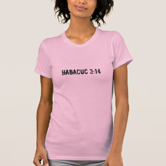 Habacuc 3:14 T-Shirt