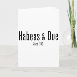 Habeas Corpus Due Process Since 1789 Minimal Const Card