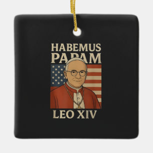 Habemus papam Pope Leo XIV Christian Church  Ceramic Ornament