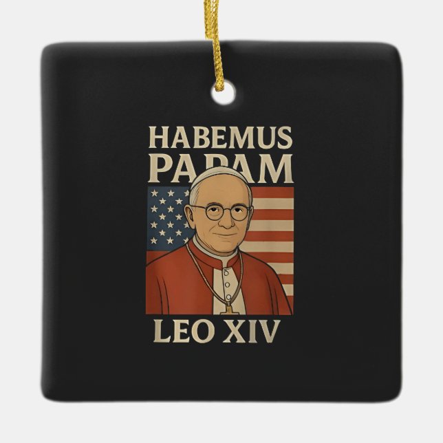 Habemus papam Pope Leo XIV Christian Church  Ceramic Ornament (Front)