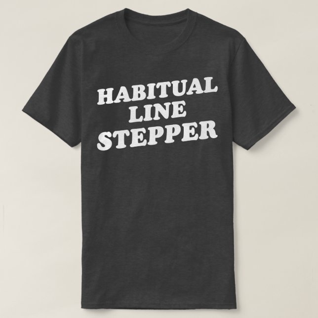 Habitual Line Stepper T-Shirt (Design Front)