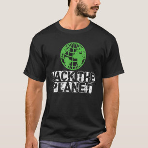 Hack The Planet Earth Security And Protect Presen T-Shirt