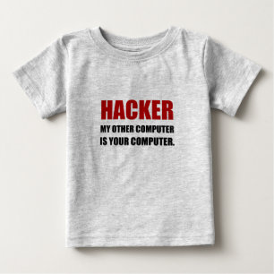 Hacker Other Your Computer Baby T-Shirt