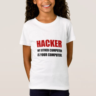 Hacker Other Your Computer T-Shirt
