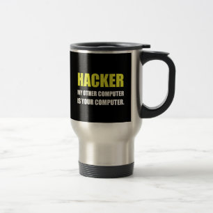 Hacker Other Your Computer Travel Mug