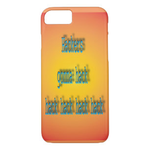 Hackers Gonna Hack Hack Hack iPhone 8/7 Case