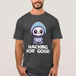 Hacking For Good Ethical Hacker Cybersecurity T-Shirt