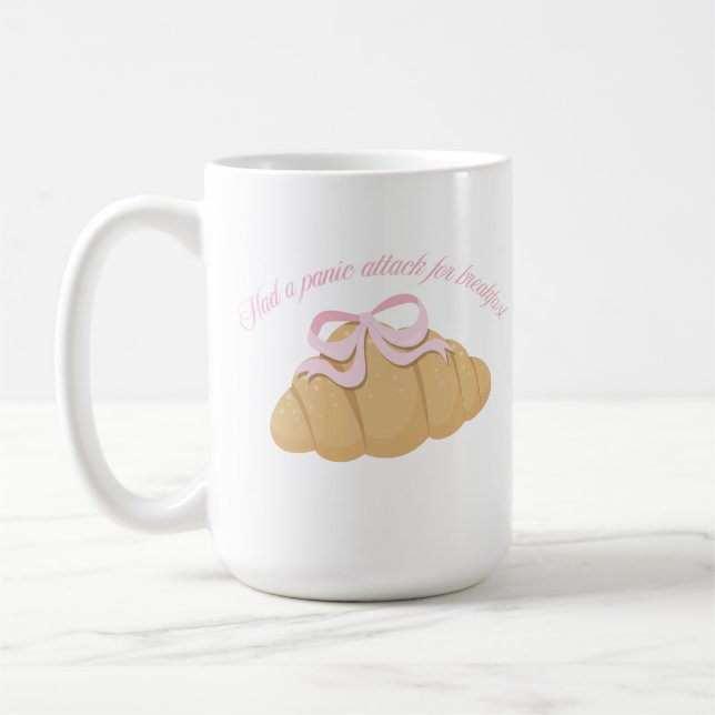 Had a Panic Attack for Breakfast Cute Croissant Coffee Mug (Left)