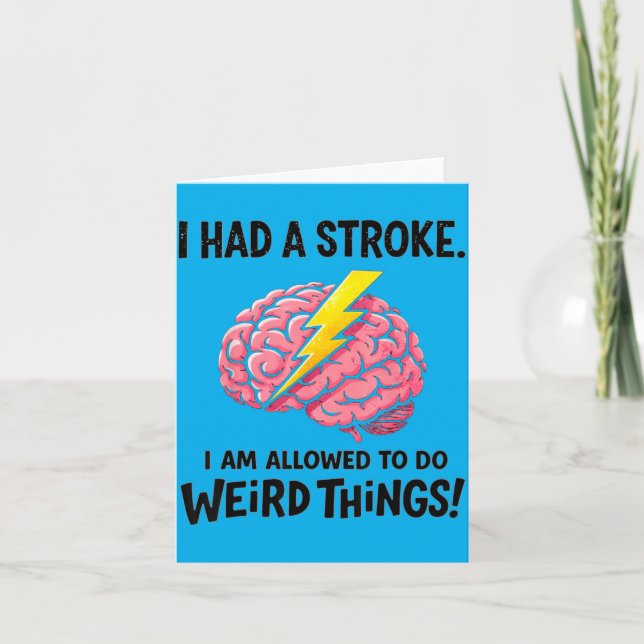 Had A Stroke Allowed To Do Weird Things Stroke Card (Front)