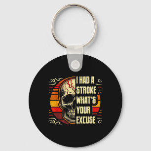 Had A Stroke Whats Excuse Vintage Skull Halloween Key Ring