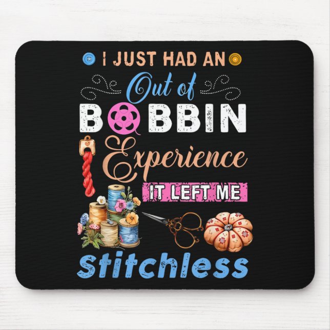 had an out of bobbin experience left stitchless mouse pad (Front)
