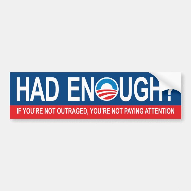 Had Enough? Anti Obama Bumper Sticker (Front)