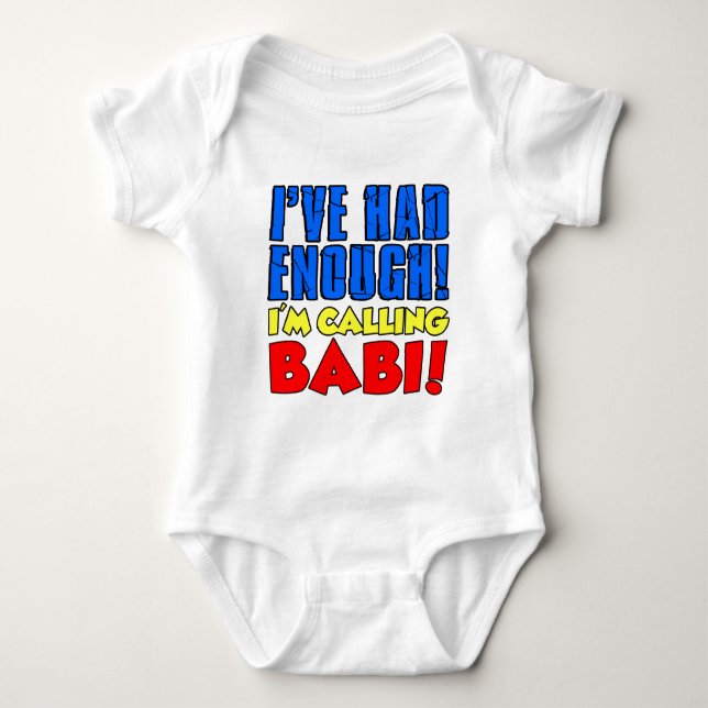 Had Enough Calling Babi Baby Bodysuit (Front)