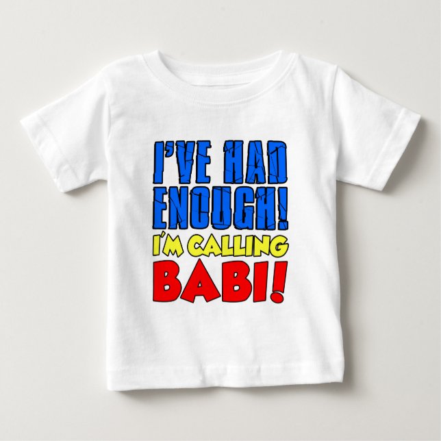 Had Enough Calling Babi Baby T-Shirt (Front)