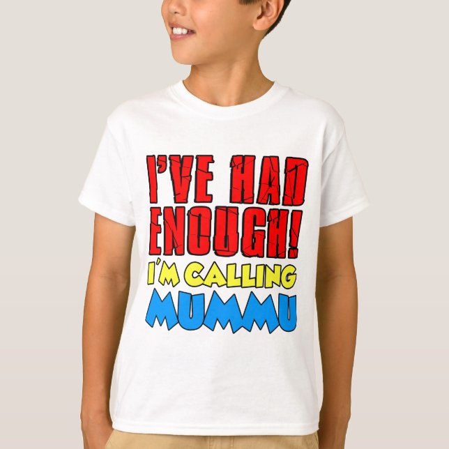 Had Enough Calling Mummu T-Shirt (Front)