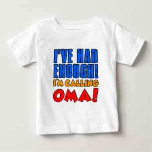 Had Enough Calling Oma Baby T-Shirt
