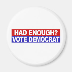 Had Enough Vote Democrat Magnet