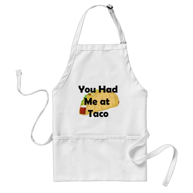 Had me at Taco Apron (Front)