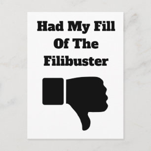 Had My Fill of the Filibuster Postcard