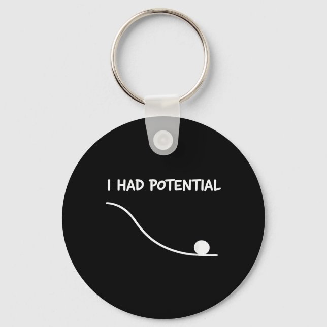 Had Potential Funny Quote Sarcastic Quote Work Key Ring (Front)