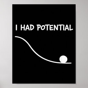Had Potential Funny Quote Sarcastic Quote Work Poster