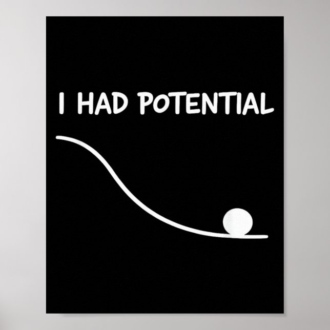 Had Potential Funny Quote Sarcastic Quote Work Poster (Front)