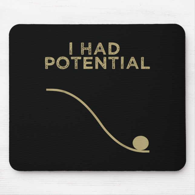 Had Potential Motivational Physics Science Teacher Mouse Pad (Front)