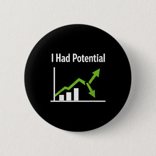 Had potential sarcastic life humour funny quote 6 cm round badge