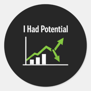 Had potential sarcastic life humour funny quote classic round sticker