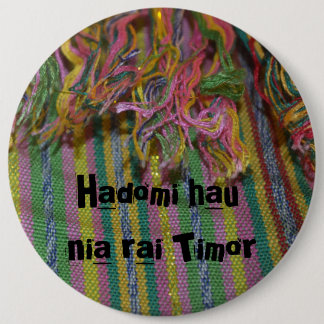 Hadomi hau nia rai timor 6 cm round badge