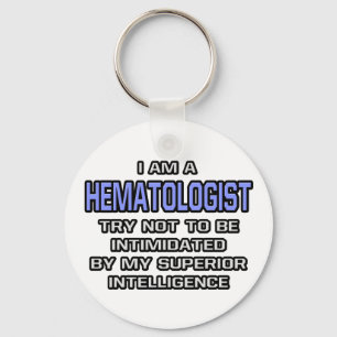 Haematologist Joke ... Superior Intelligence Key Ring