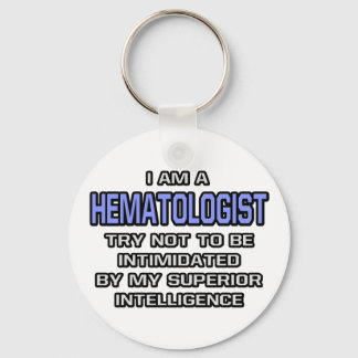 Haematologist Joke ... Superior Intelligence Key Ring