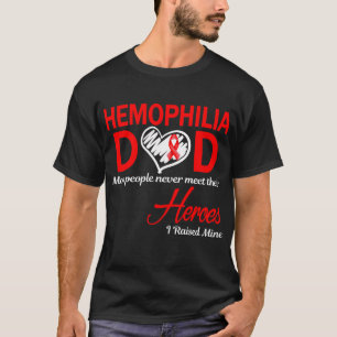 Haemophilia Dad I Raised Mine T-Shirt