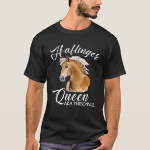 Haflinger Queen Aka Personnel Haflinger Horse T-Shirt