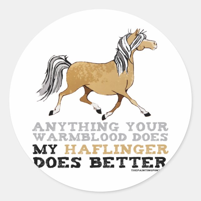 Haflingers Do It Better Classic Round Sticker (Front)