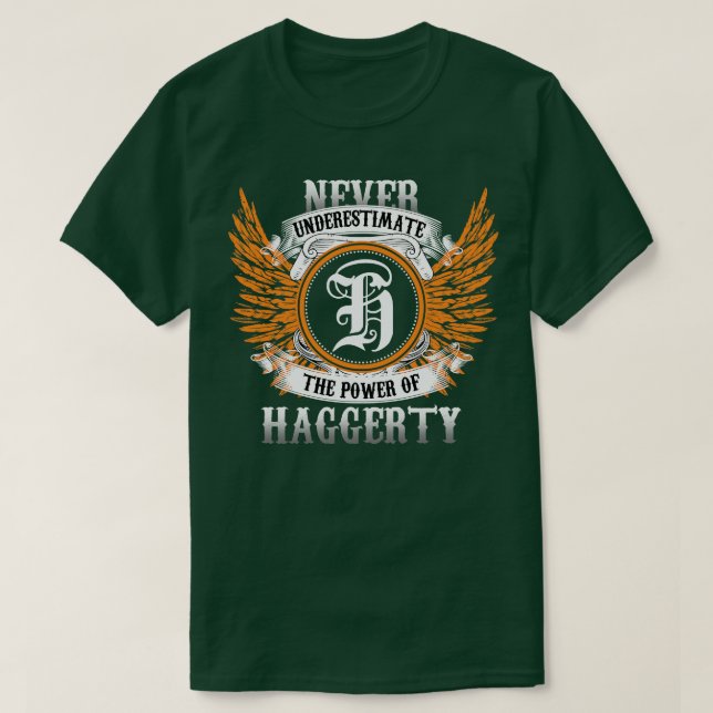 Haggerty Name Shirt Never Underestimate The Power  (Design Front)