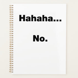 Hahaha...no Planner