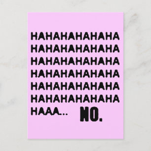 HAHAHA... NO POSTCARD