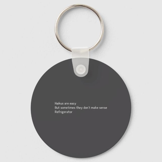 Haikus Are Easy Refrigerator Funny Quote  Key Ring (Front)