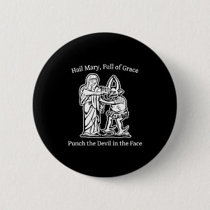 Hail mary full of grace punch the devil faith humo 6 cm round badge