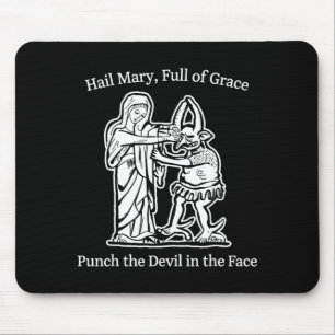 Hail mary full of grace punch the devil faith humo mouse pad