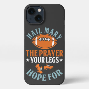 Hail Mary The Prayer Funny Sports iPhone 13 Case